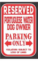 Reserved Portuguese Water Dog Owner Parking Only. Violators Subject To Loss Of Limbs: Blank Lined Notebook To Write In - Appreciation Gift For Portuguese Water Dog Lovers