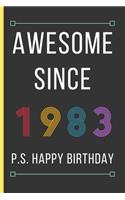 Awesome Since 1983: Birthday Gifts For Men / Women: Small Lined Notebook / Journal To Write In (6" x 9")