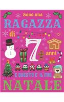 Sono una ragazza di 7 anni e questo è il mio Natale: Diario di Natale e quaderno di schizzi per ragazza di sette anni