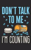 Don't Talk to Me I'm Counting: Pharmacist Pharmacy Technician Journal, Blank Paperback Book to write in, Appreciation Gift for National Pharmaceutical Week, 150 pages, college rul