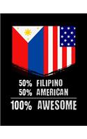 50% Filipino 50% American 100% Awesome