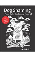 Dog Shaming: Funny Guilty Dog Coloring Pages . Dog Lovers Gift . Adult Coloring Book - V 1