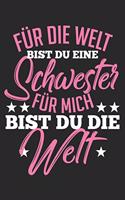 Für die Welt bist du eine Schwester Für mich bist du die Welt: Notizbuch/Tagebuch/Organizer/120 Karierte Seiten/ 6x9 Zoll