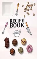 Recipe Book. Create Your Own Collected Recipes. Blank Recipe Book to Write in, Document all Your Special Recipes and Notes for Your Favorite.: Collect the Recipes You Love in Your Own Recipe Book.