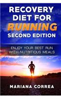 RECOVERY DiET FOR RUNNING SECOND EDITION: ENJOY YOUR BEST RUN WiTH NUTRITIOUS MEALS