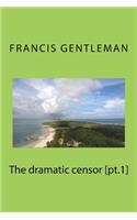 The dramatic censor [pt.1]