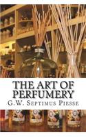 The Art of Perfumery