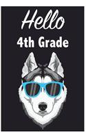 Hello 4th Grade: Husky Dog School Notebook 8.5 x 11, 120 Page Blank Lined School Notebook
