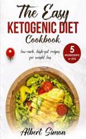 The Easy Ketogenic Diet Cookbook