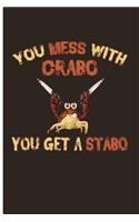 You Mess with Crabo You Get a Stabo: Blank Lined Journal Notebook Planner - Crab Gifts for Women Crab Gifts for Men
