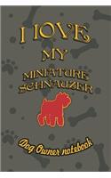 I Love My Miniature Schnauzer - Dog Owner Notebook