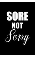Sore Not Sorry