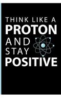 Think Like a Proton and Stay Positive: Science Journal Notebook