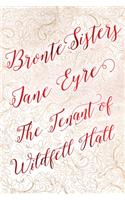 Bronte Sisters Deluxe Edition (Jane Eyre; The Tenant of Wildfell Hall)