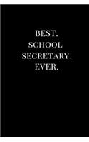 Best. School Secretary. Ever.: Gift Notebook Journal