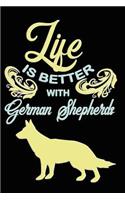 Life Is Better with German Shepherds