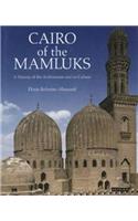 Cairo of the Mamluks: A History of Architecture and Its Culture