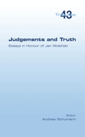 Judgements and Truth. Essays in Honour of Jan Woleński