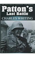 Patton's Last Battle: The Spellmount Siegfried Line Series Volume Eight