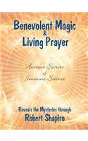 Benevolent Magic and Living Prayer