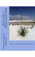 We're Off to...White Sands National Monument