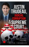 Justin Trudeau, Judicial Corruption and the Supreme Court of Canada