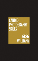 The Greg Williams Candid Photography Skills Handbook