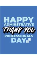 Happy Administrative Professionals Day Thank You: Time Management Journal Agenda Daily Goal Setting Weekly Daily Student Academic Planning Daily Planner Growth Tracker Workbook