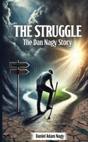 Struggle, The Dan Nagy story