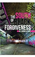 South of Black Forgiveness