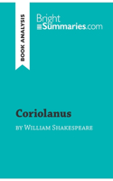 Coriolanus by William Shakespeare (Book Analysis): Detailed Summary, Analysis and Reading Guide