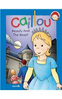 Caillou: Beauty and the Beast: A Traditional Fairy Tale