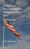 Compliance Huawei executive Meng Wanzhou case: Indictment