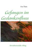 Gefangen Im Gedankenfluss