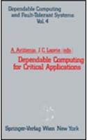 Dependable Computing for Critical Applications