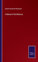 A Manual of the Mollusca