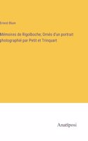 Mémoires de Rigolboche; Ornés d'un portrait photographié par Petit et Trinquart