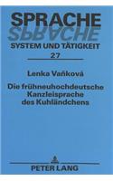 Die Fruehneuhochdeutsche Kanzleisprache Des Kuhlaendchens