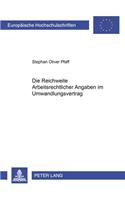 Die Reichweite Arbeitsrechtlicher Angaben Im Umwandlungsvertrag