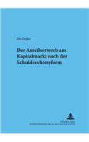 Der Anteilserwerb Am Kapitalmarkt Nach Der Schuldrechtsreform