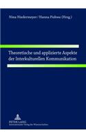 Theoretische Und Applizierte Aspekte Der Interkulturellen Kommunikation