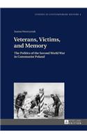 Veterans, Victims, and Memory