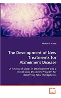 The Development of New Treatments for Alzheimer's Disease