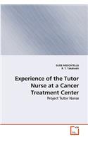 Experience of the Tutor Nurse at a Cancer Treatment Center