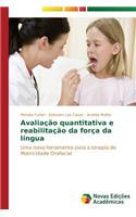 Avaliação quantitativa e reabilitação da força da língua