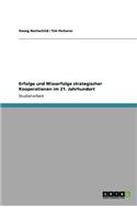 Erfolge und Misserfolge strategischer Kooperationen im 21. Jahrhundert