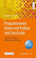 Programmieren Lernen Mit Python Und JavaScript: Eine Praxisorientierte Einführung Für Einsteiger
