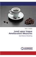 Level upon Vague Amelioration Measures