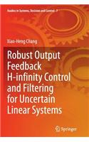 Robust Output Feedback H-Infinity Control and Filtering for Uncertain Linear Systems