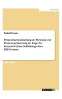 Prozessharmonisierung als Methode zur Prozessoptimierung im Zuge der konzernweiten Einführung eines ERP-Systems